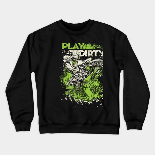 Green Play Dirty Crewneck Sweatshirt by OffRoadStyles